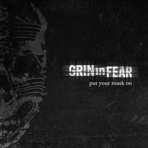 Grin In Fear : Put Your Mask On